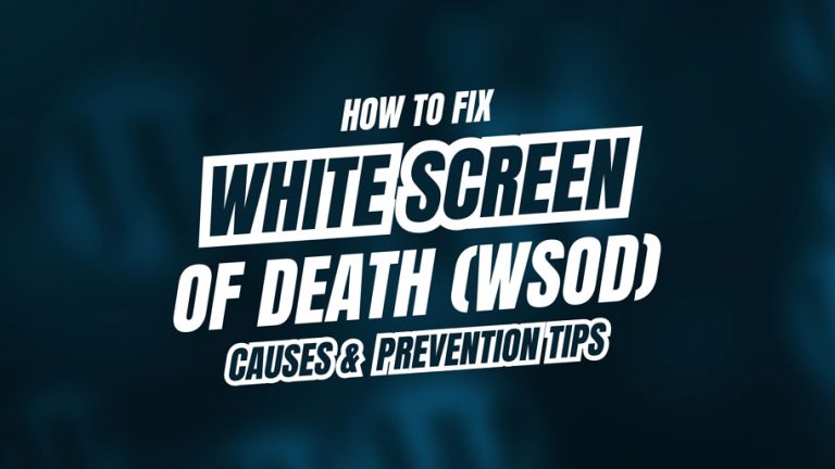 How to fix the WordPress White Screen of Death (WSOD) Issue on Website